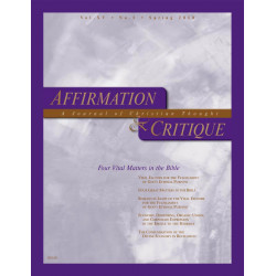 Affirmation and Critique, Vol. 15, No. 1, Spring 2010 - Four...