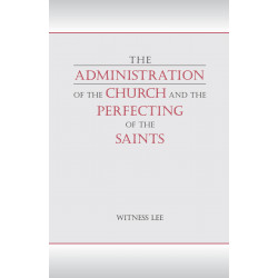 Administration of the Church and the Perfecting of the Saints,...