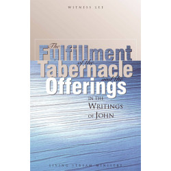 Fulfillment of the Tabernacle and the Offerings in the...