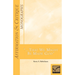 Affirmation & Critique, Monographs: "...That We Might Be Made...