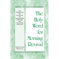 HWMR: Christian Life, the Church Life, the Consummation of the...