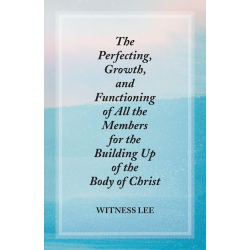 Perfecting, Growth, and Functioning of All Members for the...