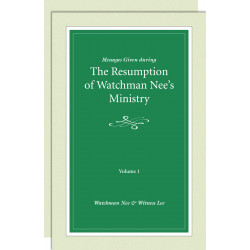 Messages Given During the Resumption of Watchman Nee's...