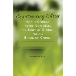 Experiencing Christ for the Church as the New Man, the Body of...