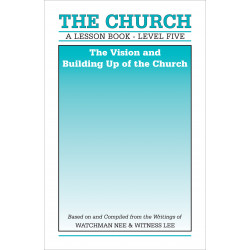 Lesson Book, Level 5: The Church -- The Vision and Building Up...