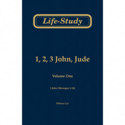 Life-Study of 1, 2, 3 John, Jude, volume 1 (1 John - messages...