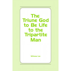 Triune God to Be Life to the Tripartite Man, The
