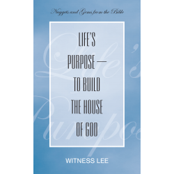 Life’s Purpose—to Build the House of God