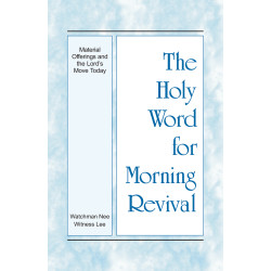 HWMR: Material Offerings and the Lord’s Move Today