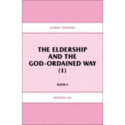Elders' Training, Book 09: The Eldership and the God-Ordained...