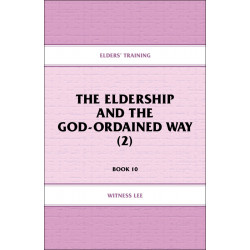 Elders' Training, Book 10: The Eldership and the God-Ordained...