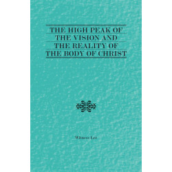 High Peak of the Vision and the Reality of the Body of Christ,...
