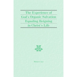 Experience of God's Organic Salvation Equaling Reigning in...