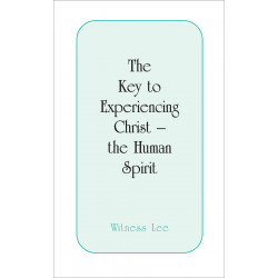Key to Experiencing Christ -- the Human Spirit, The