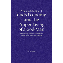 General Outline of God's Economy and the Proper Living of a...