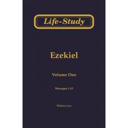 Life-Study of Ezekiel, Vol. 1 (1-15)