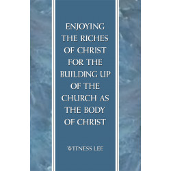 Enjoying the Riches of Christ for the Building Up of the...