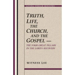 Truth, Life, the Church, and the Gospel--The Four Great...