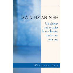 Watchman Nee -- Un siervo que recibió la revelación divina en...